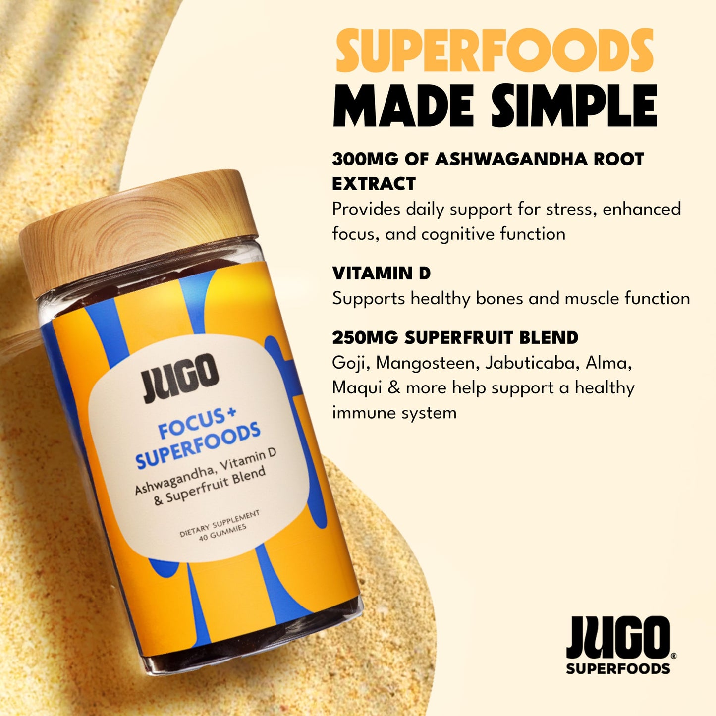 JUGO Focus + SUPERFOODS Ashwagandha Gummies with Vitamin D3 & Superfruit Blend, Vegetarian-Friendly Focus Supplement with Adaptogens, Gelatin-Free and Gluten-Free, Non-GMO, Made in USA, 40 Coun JUGO LLCBuy Supplements Australia