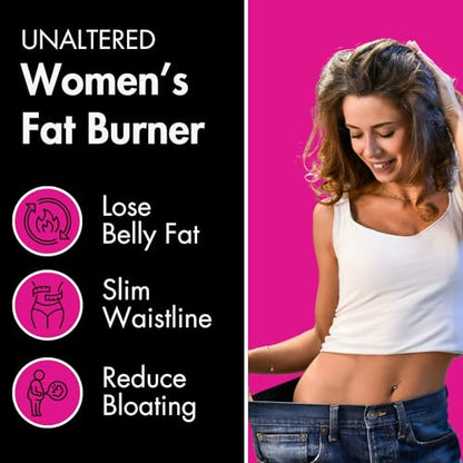 UNALTERED Weight Loss Pills for Women Belly Fat - Lose Stomach Fat
