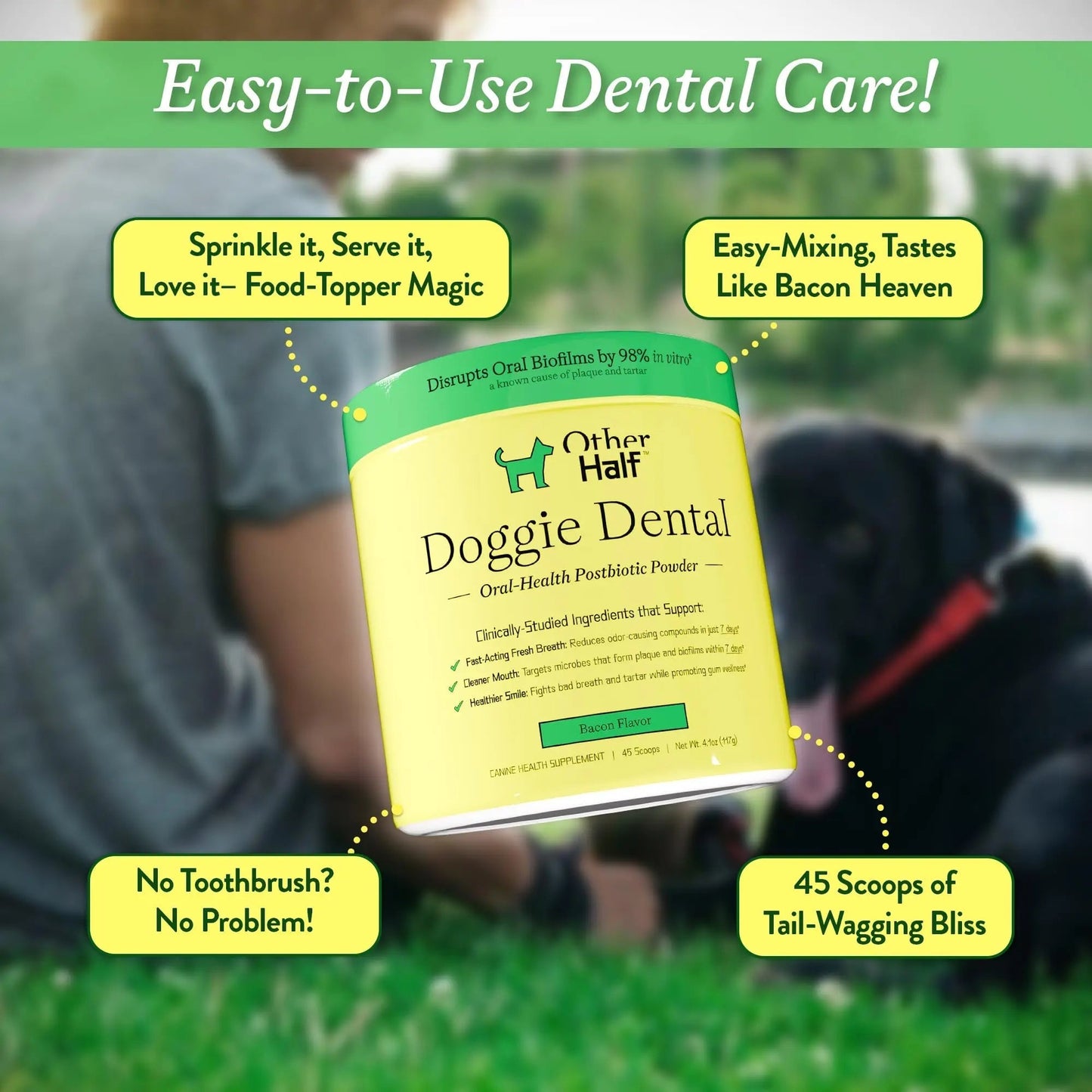 OTHER HALF Doggie Dental Supplement Powder - Dog Breath Freshener & Teeth Cleaning Made Easy - Oral Health Postbiotic for Dogs - Targets Tartar, Plaque & Bad Breath | 45 Scoops, Bacon Flavor - Maple Wellness Supplements